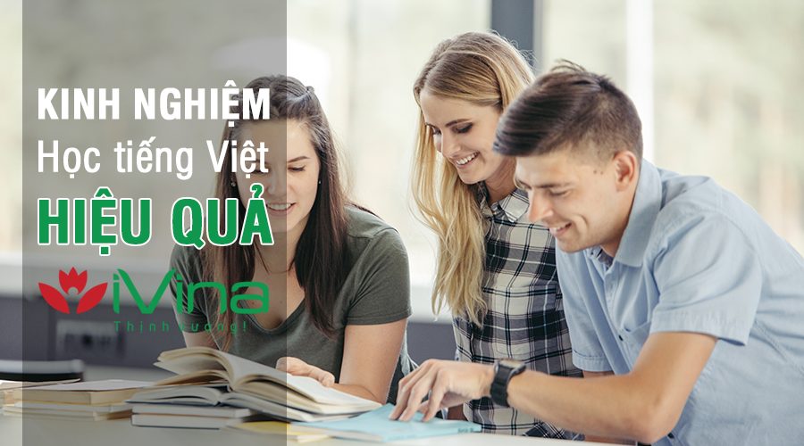 Kinh nghiệm học tiếng Việt hiệu quả
