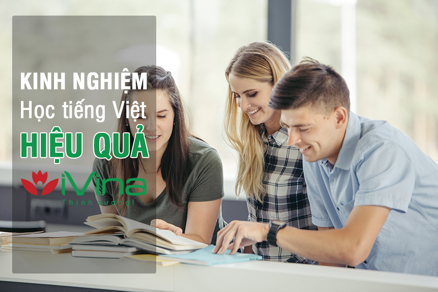 Kinh nghiệm học tiếng Việt hiệu quả